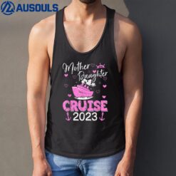 Mother Daughter Cruise 2023 Family Vacation Trip Matching Tank Top