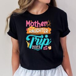 Mother Daughter Trip 2023 Matching Summer Vacation Holidays T-Shirt