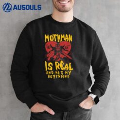 Mothman Is Real And Hes My Boyfriend Ironic Art Sweatshirt