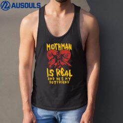 Mothman Is Real And Hes My Boyfriend Ironic Art Tank Top