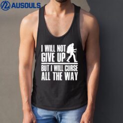 Mountains Funny Hiking I Will Not Give Up Hiker Tank Top