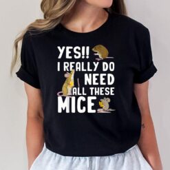 Mouse Mice Rat Gerbil Maus Rat? Pet Rodent Men Women Kids T-Shirt