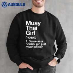 Muay Thai Girl Definition Funny & Sassy Sports Martial Arts Sweatshirt