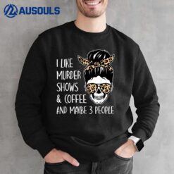 Murder Shows And Coffee Leopard Messy Bun Skull True Crime Sweatshirt