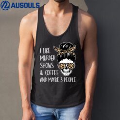 Murder Shows And Coffee Leopard Messy Bun Skull True Crime Tank Top