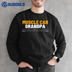 Muscle Car Grandpa for Vintage Car Lovers Sweatshirt