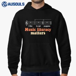 Music Literacy Matters Funny I Like to eat puppies Singer Hoodie