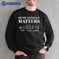 Music Literacy Matters Funny Music Gift Ideas Sweatshirt