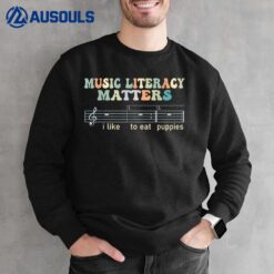 Music Literacy Matters I Like To Eat Puppies_5 Sweatshirt