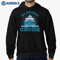 My Birthday Cruise Ship Cruising Matching Cruise Hoodie