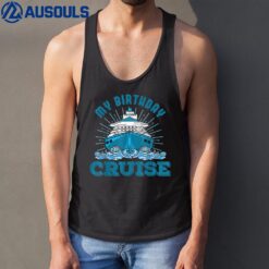 My Birthday Cruise Ship Cruising Matching Cruise Tank Top