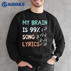 My Brain Is 99.9 Percent Song Lyrics Funny Music Lover Quote Sweatshirt
