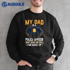 My Dad Is A Police Officer Sweatshirt