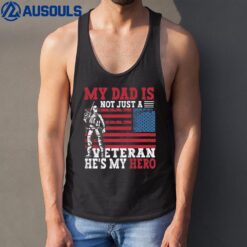 My Dad Is Not Just A Veteran - He's My Hero - Veteran Tank Top