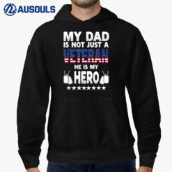 My Dad Is Not Just A Veteran He Is My Hero Father Daddy Hoodie
