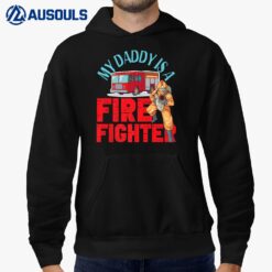 My Daddy Is A Fire Fighter Hoodie