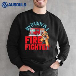 My Daddy Is A Fire Fighter Sweatshirt