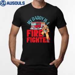 My Daddy Is A Fire Fighter T-Shirt