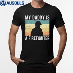 My Daddy Is A Firefighter Proud Fireman Toddler T-Shirt