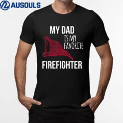 My Dad is My Favorite Firefighter T-Shirt