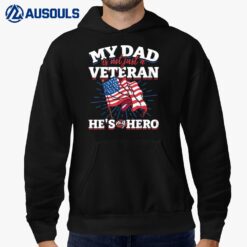 My Dad is not just a Veteran he is my Hero Veterans Day Hoodie