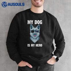 My Dog Is My Hero Police K-9 Sweatshirt