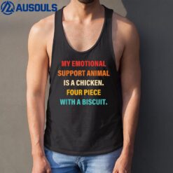 My Emotional Support Animal Is A Chicken Four Piece Quote Tank Top