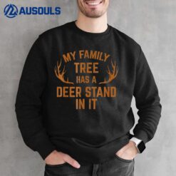 My Family Tree Has A Deer Stand In It Hunting Sweatshirt