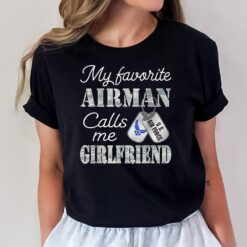 My Favorite Airman Calls Me Girlfriend Air Force Girlfriend T-Shirt