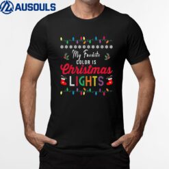 My Favorite Color Is Christmas Lights Funny Xmas T-Shirt