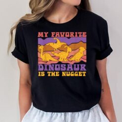 My Favorite Dinosaur Nugget Lover Chicken Nuggets Fast Food T-Shirt