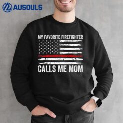 My Favorite Firefighter Calls Me Mom Women USA Fireman Son Sweatshirt