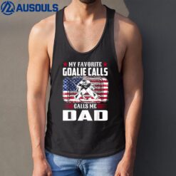 My Favorite Goalie Calls Me Dad American Flag Ice Hockey Tank Top