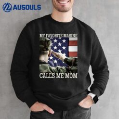 My Favorite Marine Calls Me Mom Sweatshirt