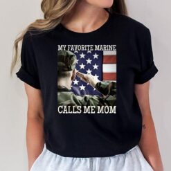 My Favorite Marine Calls Me Mom T-Shirt