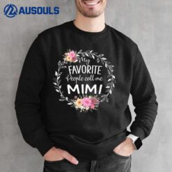My Favorite People Call Me Mimi Women Flower Decor Grandma Sweatshirt