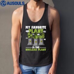 My Favorite Plant Is The Nuclear Plant - Nuclear Engineering Tank Top