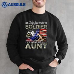 My Favorite Soldier Calls Me Aunt Proud Army Aunt Sweatshirt