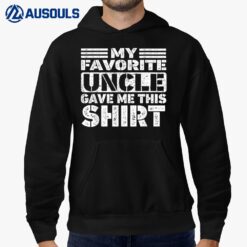 My Favorite Uncle Gave Me This  Funny Dad Bro Family Hoodie