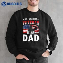 My Favorite Veteran Is My Dad Family Veterans Veteran's Day Sweatshirt