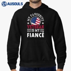 My Favorite Veteran Is My Fianc?Relatives Veterans Pride Hoodie