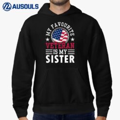 My Favorite Veteran Is My Sister Relatives Veterans Pride Hoodie