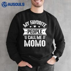 My Favorite people call me Momo  Mother's Day Momo Sweatshirt