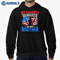 My Favourite Veteran Is My Brother Vet Military Veterans Hoodie