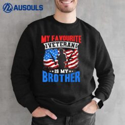 My Favourite Veteran Is My Brother Vet Military Veterans Sweatshirt