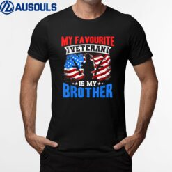 My Favourite Veteran Is My Brother Vet Military Veterans T-Shirt