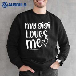 My Gigi Loves Me From Gigi To Grandkid Sweatshirt