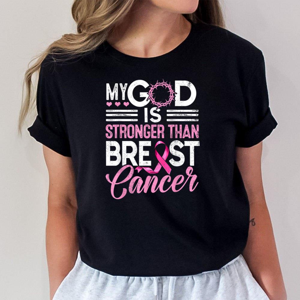My God Is Stronger Than Breast Cancer Pink Ribbon Unisex T-Shirt