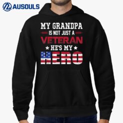 My Grandpa Is Not Just A Veteran He's My Hero American Hoodie