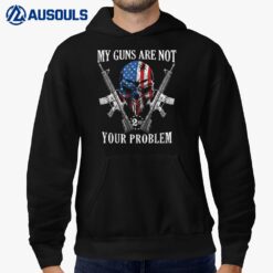 My Guns Are Not Your Problem AR15 American Flag 2A Skull Hoodie